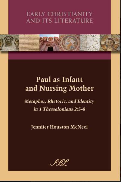 Book Cover: Paul as Infant and Nursing Mother : Metaphor, Rhetoric , and Identity in 1 Thessalonians 2:5–8