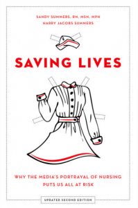 Book Cover: SAVING LIVES Why the Media’s Portrayal of Nursing Puts Us All at Risk