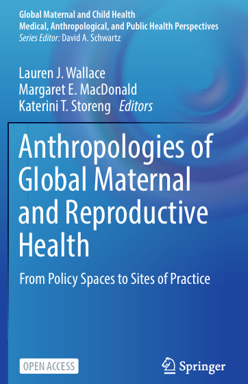Book Cover: Anthropologies of Global Maternal and Reproductive Health From Policy Spaces to Sites of Practice