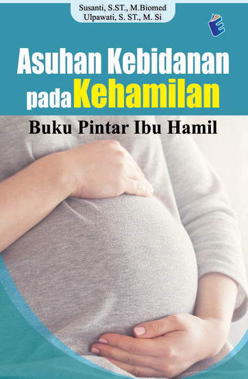Book Cover: ASUHAN KEBIDANAN PADA KEHAMILAN BUKU PINTAR IBU HAMIL