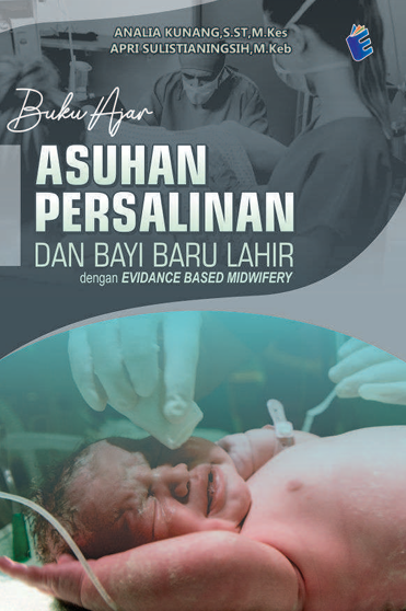 Book Cover: BUKU AJAR ASUHAN PERSALINAN DAN BAYI BARU LAHIR DENGAN EVIDANCE BASED MIDWIFERY