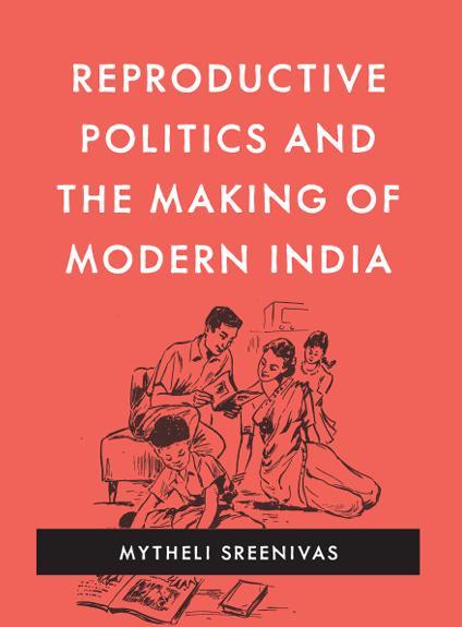 Book Cover: REPRODUCTIVE POLITICS AND THE MAKING OF MODERN INDIA