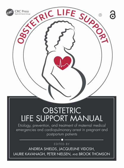 Book Cover: Obstetric Life Support Manual Etiology, prevention, and treatment of maternal medical emergencies and cardiopulmonary arrest in pregnant and postpartum patients