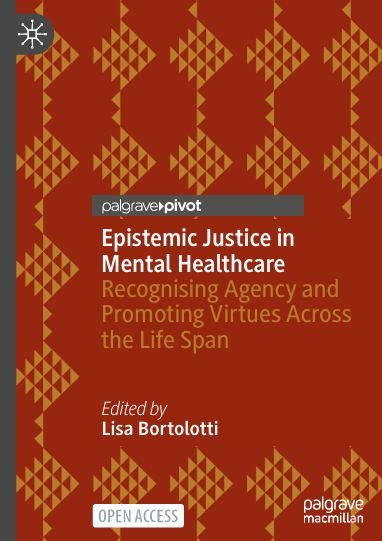 Book Cover: Epistemic Justice in Mental Healthcare Recognising Agency and Promoting Virtues Across the Life Span