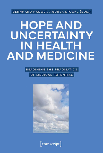 Book Cover: Hope and Uncertainty in Health and Medicine Imagining the Pragmatics of Medical Potentia
