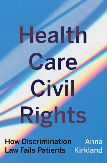 Book Cover: Health Care Civil Rights How Discrimination Law Fails Patients