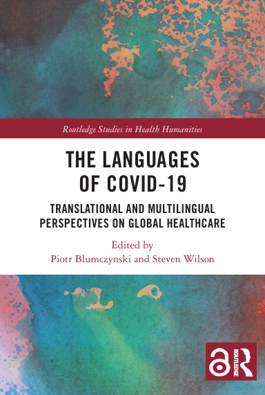 Book Cover: THE LANGUAGES OF COVID-19 TRANSLATIONAL AND MULTILINGUAL PERSPECTIVES ON GLOBAL HEALTHCARE