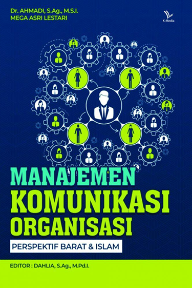 Book Cover: MANAJEMEN KOMUNIKASI ORGANISASI  PERSPEKTIF BARAT & ISLAM