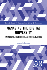 Book Cover: MANAGING THE DIGITAL UNIVERSITY PARADIGMS, LEADERSHIP, AND ORGANIZATION