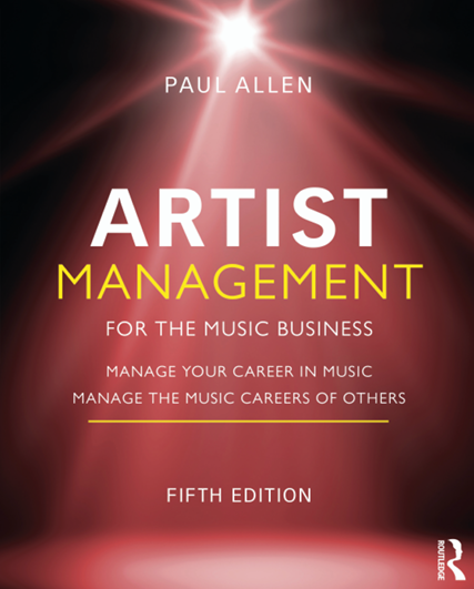 Book Cover: Artist Management for  the Music Business Manage Your Career in Music Manage the Music Careers of Others  Fifth Edition