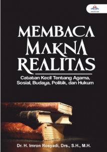 Book Cover: MEMBACA MAKNA REALITAS: Catatan Kecil Tentang Agama, Sosial, Budaya, Politik, dan Hukum