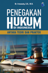 Book Cover: PENEGAKAN HUKUM DI INDONESIA ANTARA TEORI DAN PRAKTEK