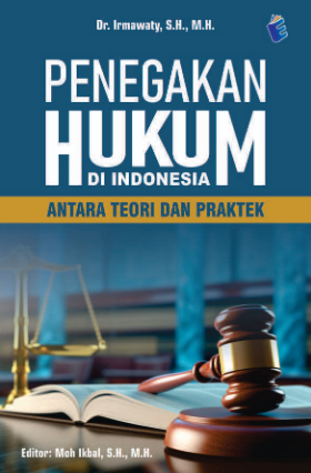 Book Cover: PENEGAKAN HUKUM DI INDONESIA ANTARA TEORI DAN PRAKTEK