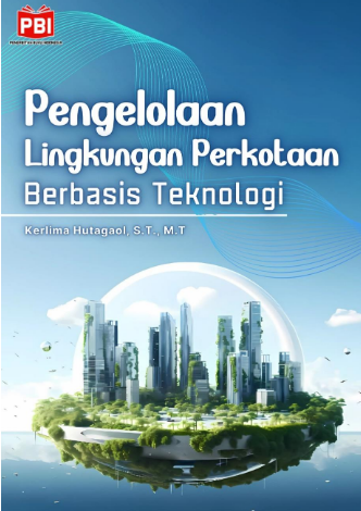 Book Cover: PENGELOLAAN LINGKUNGAN PERKOTAAN BERBASIS TEKNOLOGI